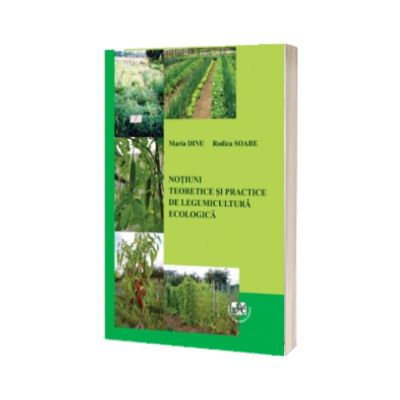 Notiuni teoretice si practice de legumicultura ecologica
