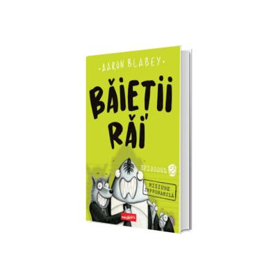 Baietii Rai. Episodul 2. Misiune improbabila
