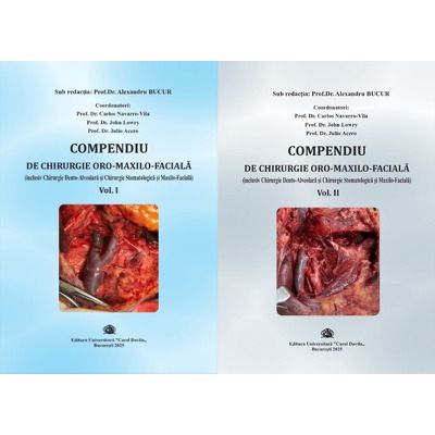 Compendiu de chirurgie oro-maxilo-faciala (inclusiv chirurgie dento- alveolara si chirurgie stomatologica si maxilo-faciala) Set Volumul I si II