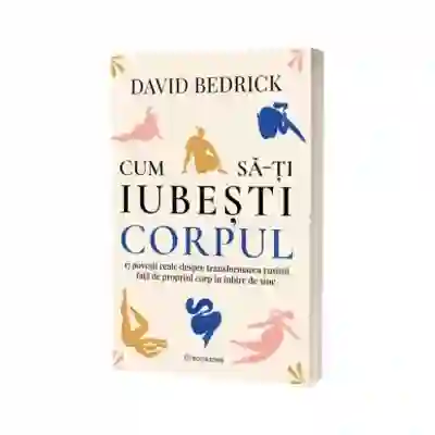 Cum sa-ti iubesti corpul