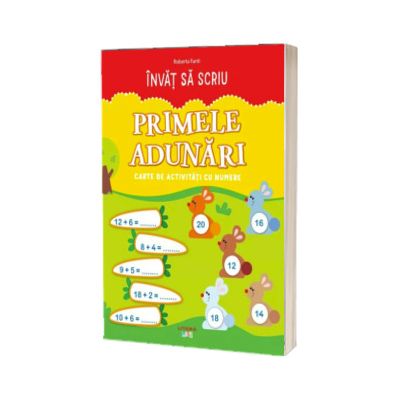 Invat sa scriu. Primele adunari. Carte de activitati cu numere