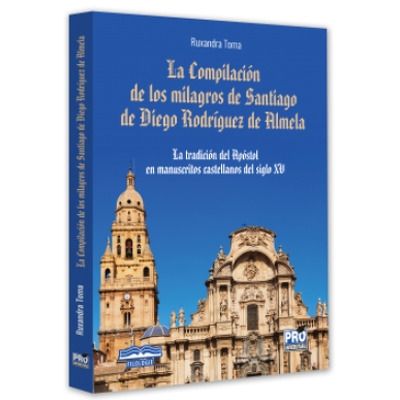 La Compilacion de los milagros de Santiago de Diego Rodriguez de Almela
