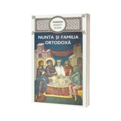 Parintii Bisericii despre nunta si familia ortodoxa