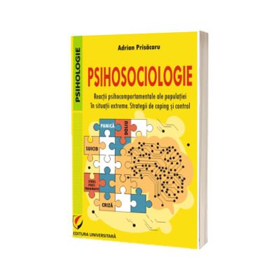 Psihosociologie. Reactii psihocomportamentale ale populatiei in situatii extreme. Strategii de coping si control