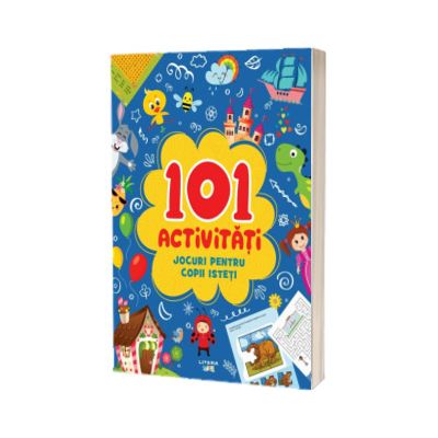 101 activitati. Jocuri pentru copii isteti