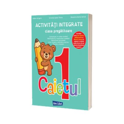 Activitati integrate - clasa pregatitoare. Caietul 1