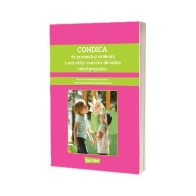 Condica de prezenta si evidenta a activitatii cadrelor didactice - prescolar
