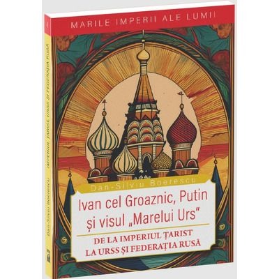 Ivan cel Groaznic, Putin si visul Marelui Urs