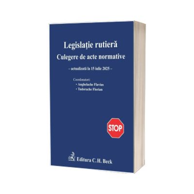 Legislatie rutiera. Culegere de acte normative. Editia 29