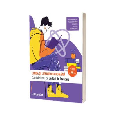 Limba si literatura romana. Caiet de lucru pe unitati de invatare - clasa a VI-a