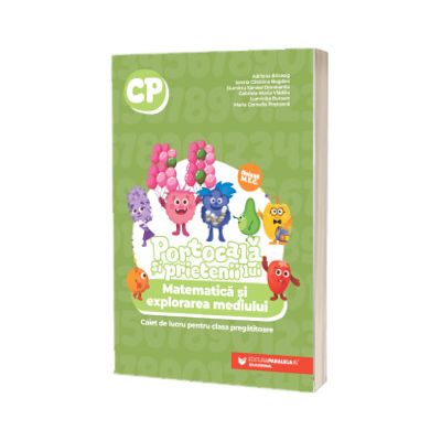 PORTOCALA SI PRIETENII LUI. Matematica si explorarea mediului. Caiet de lucru pentru clasa pregatitoare