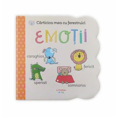 Bebe invata. Carticica mea cu ferestruici. Emotii