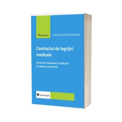 Contractul de ingrijiri medicale. Forme ale raspunderii medicului in relatia cu pacientul