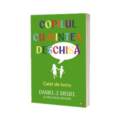 Copilul cu mintea deschisa. Caiet de lucru