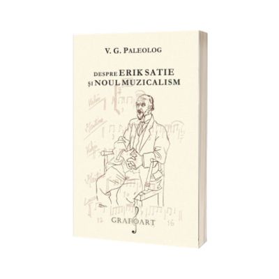 Despre Erik Satie si noul muzicalism