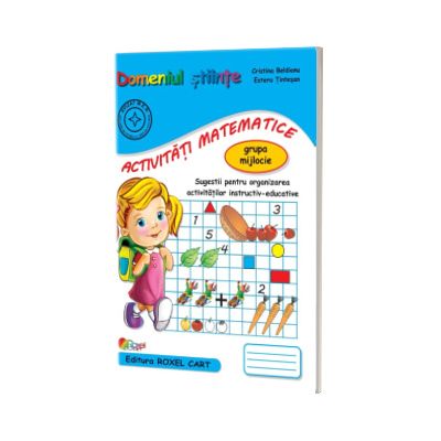 Domeniul stiinte, activitati matematice. Caiet pentru gradinita, grupa mijlocie