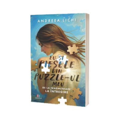 Eu si piesele din puzzle-ul meu. De la fragmentare la intregire