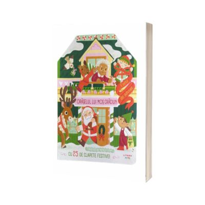 Oraselul lui Mos Craciun. Carte de advent cu 25 de clapete festive!