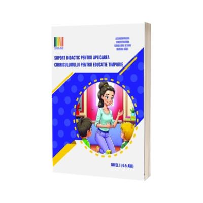 Suport didactic pentru aplicarea Curricumului pentru invatamantul prescolar nivel I (4-5 ani)