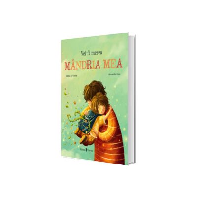 Vei fi mereu mandria mea