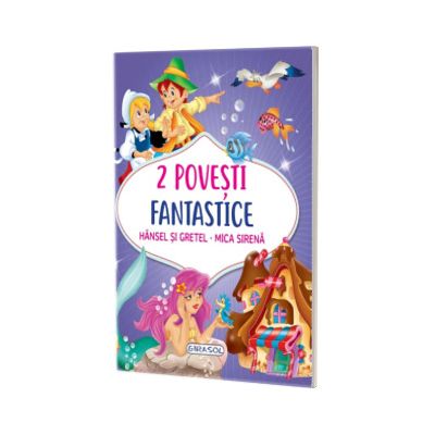 2 Povesti fantastice: Hansel si Gretel / Mica Sirena