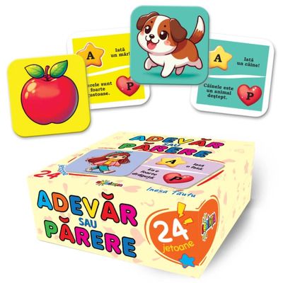 Adevar sau parere. 24 jetoane