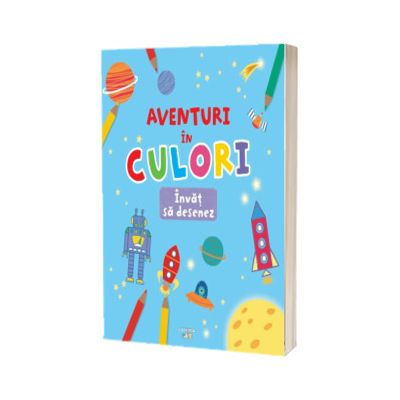 Aventuri in culori. Invat sa desenez