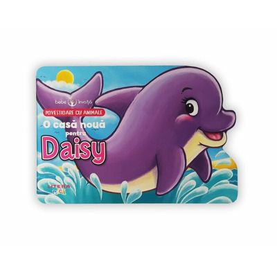 Bebe invata. O casa noua pentru Daisy. Povestioare cu animale