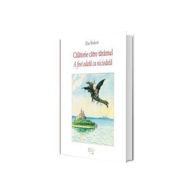 Calatorie catre taramul A fost odata ca niciodata