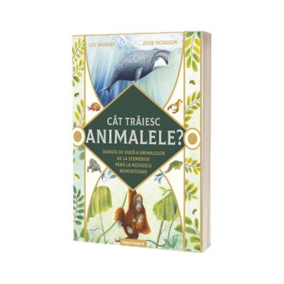 Cat traiesc animalele? Durata de viata a animalelor de la efemeride pana la meduzele nemuritoare