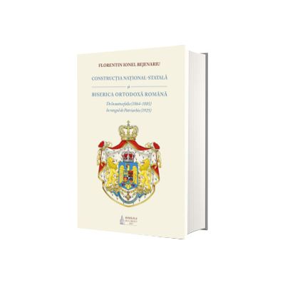 Constructia national-statala si Biserica Ortodoxa Romana