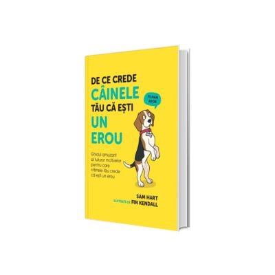 De ce crede cainele tau ca esti un erou