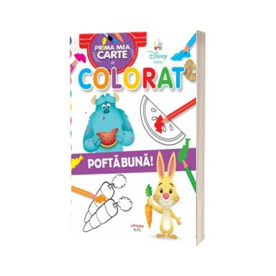 Disney Bebe. Prima mea carte de colorat. Pofta buna!