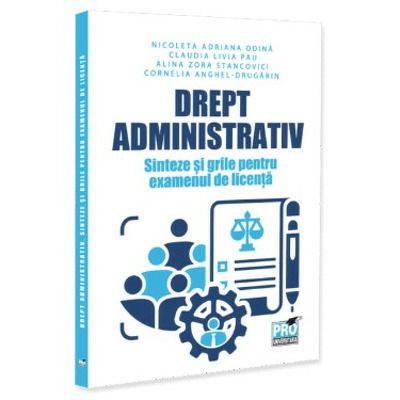 Drept administrativ. Sinteze si grile pentru examenul de licenta