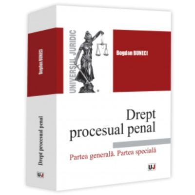 Drept procesual penal. Partea generala. Partea speciala