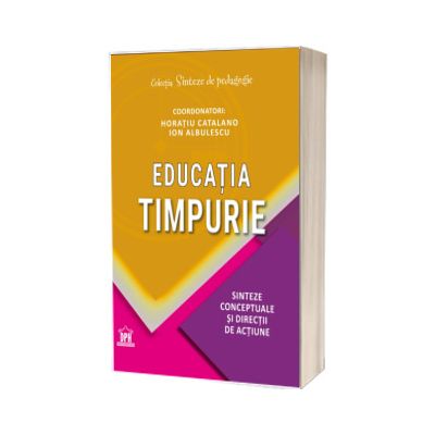EDUCATIA TIMPURIE. Sinteze conceptuale si directii de actiune