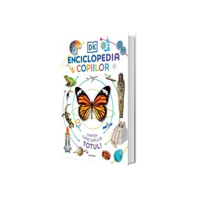 Enciclopedia copiilor. Cartea care explica totul!