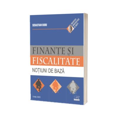 Finante si fiscalitate. Editia 2025