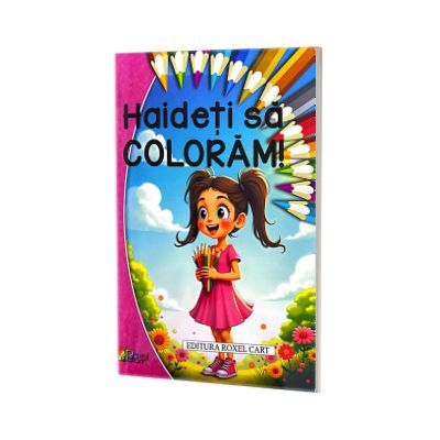 Haideti sa coloram. Pentru fetite
