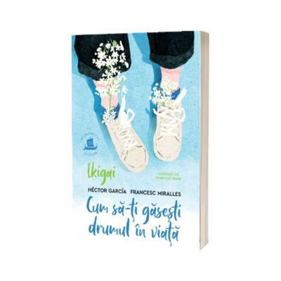 Ikigai. Cum sa-ti gasesti drumul in viata