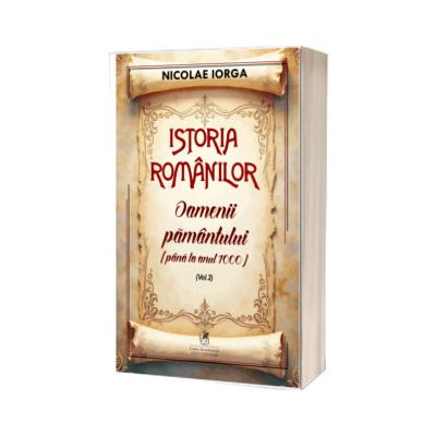 Istoria romanilor. Oamenii pamantului (pana la anul 1000)