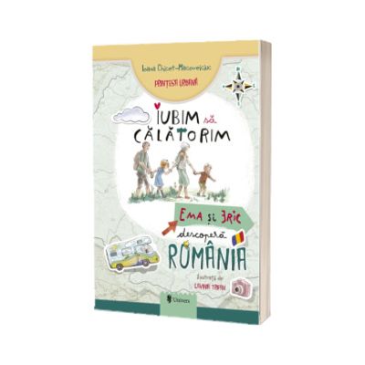 Iubim sa calatorim. Ema si Eric descopera Romania