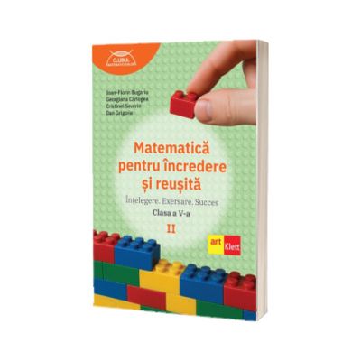 Matematica pentru incredere si reusita. Partea a II-a. Clasa a V-a