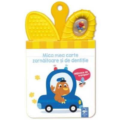 Mijloace de transport. Mica mea carte zornaitoare si de dentitie