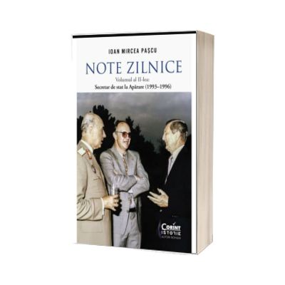 Note zilnice. Volumul al II lea: Secretar de stat la Aparare (1993-1996)