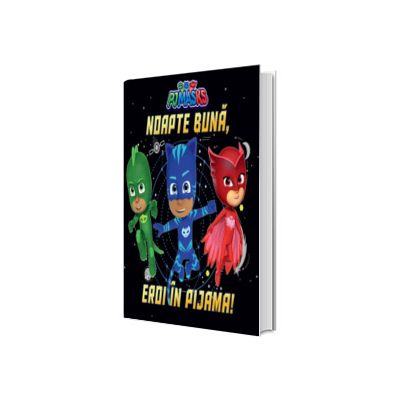 PJMASKS: Noapte buna, Eroi in Pijama!