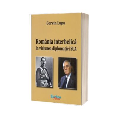 Romania interbelica in viziunea diplomatiei SUA
