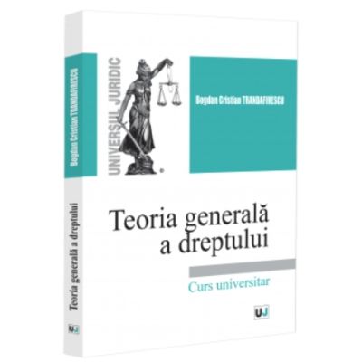 Teoria generala a dreptului. Curs universitar