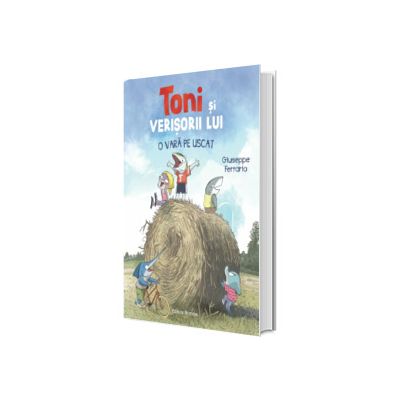 Toni si verisorii lui. O vara pe uscat