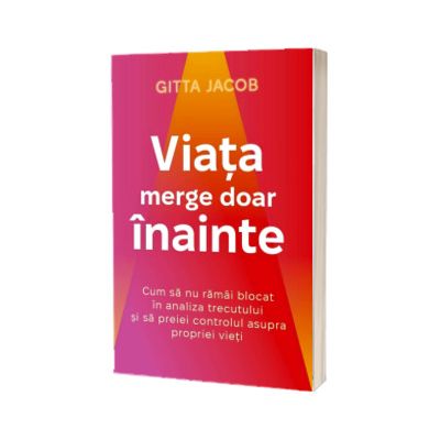 Viata merge doar inainte